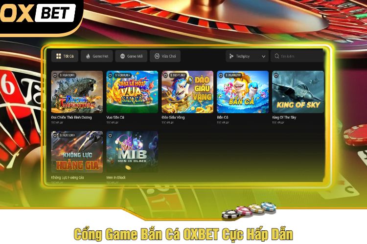 Cổng Game Bắn Cá OXBET Cực Hấp Dẫn