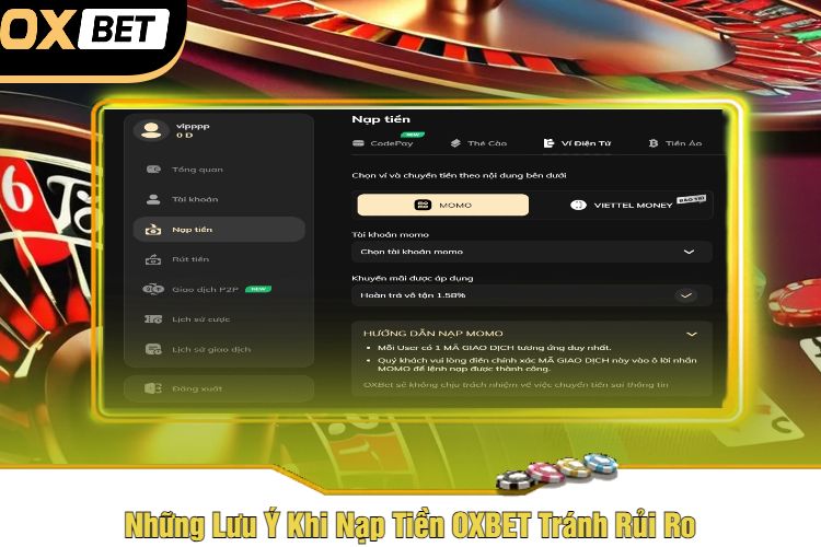 Những Lưu Ý Khi Nạp Tiền OXBET Tránh Rủi Ro